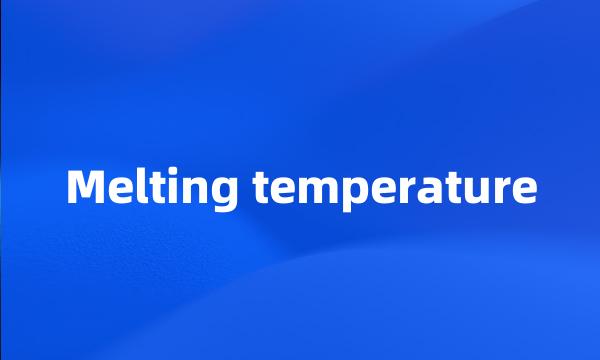 Melting temperature