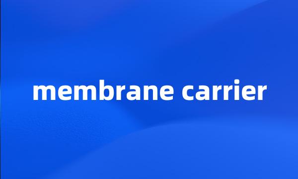 membrane carrier