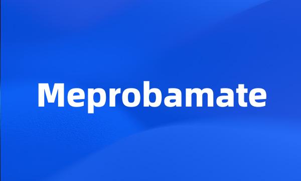 Meprobamate