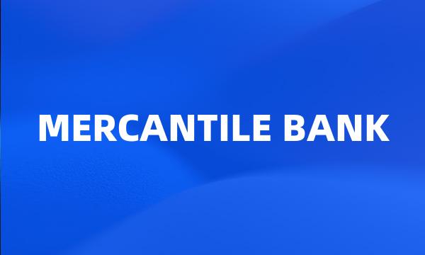 MERCANTILE BANK