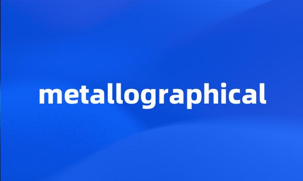 metallographical