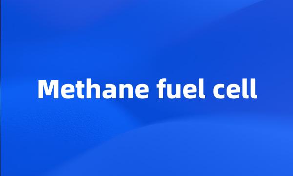 Methane fuel cell