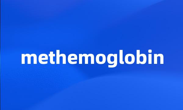 methemoglobin