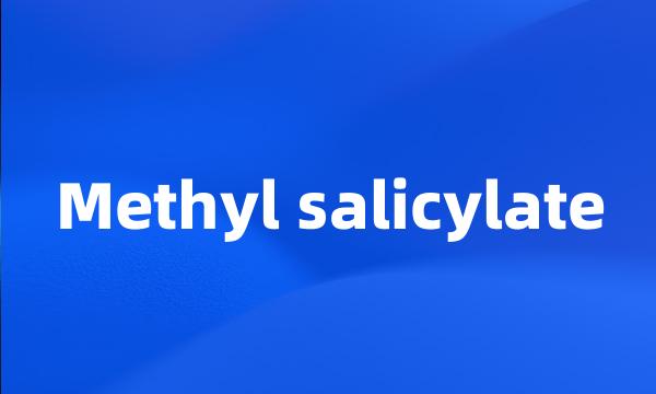 Methyl salicylate