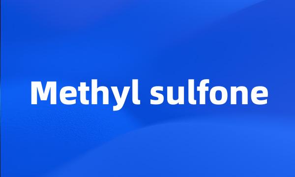 Methyl sulfone