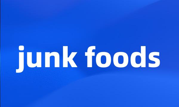 junk foods