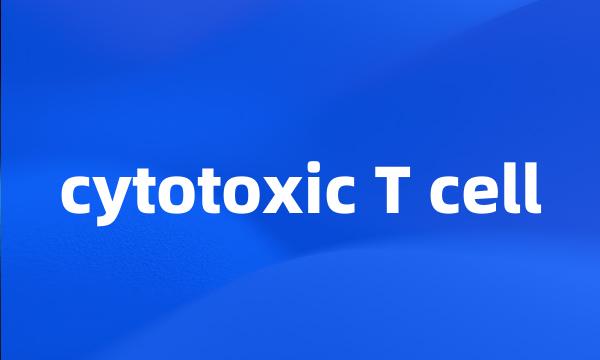 cytotoxic T cell