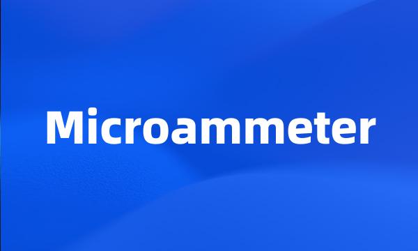 Microammeter