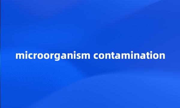 microorganism contamination