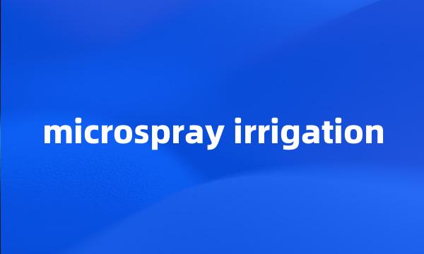 microspray irrigation