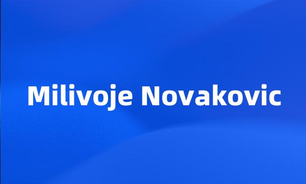 Milivoje Novakovic