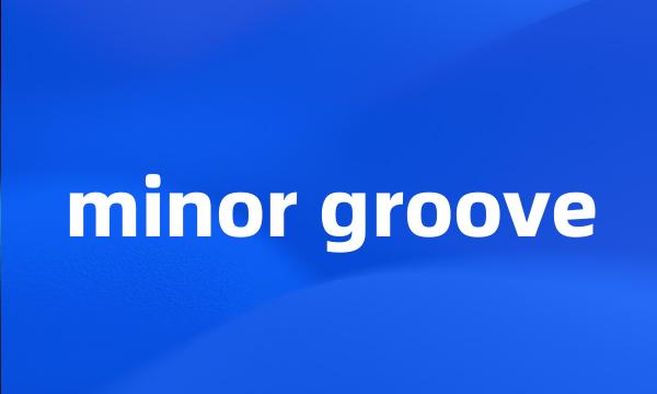 minor groove