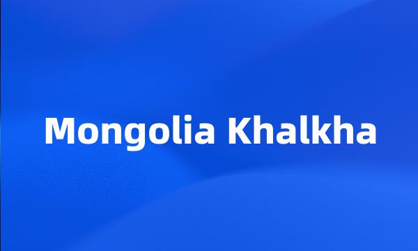 Mongolia Khalkha