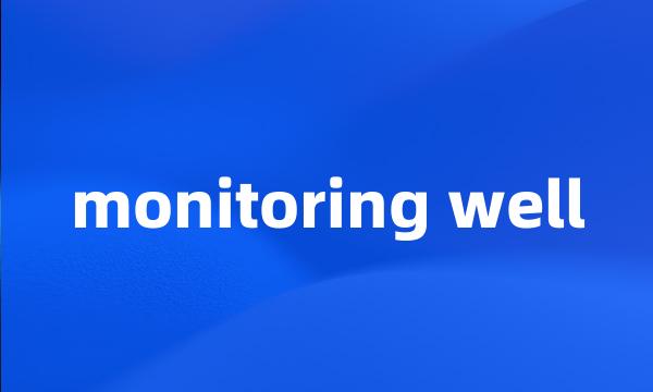 monitoring well