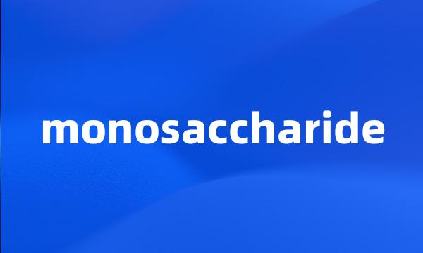 monosaccharide