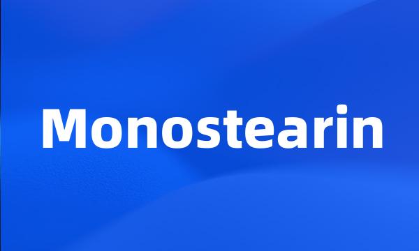 Monostearin