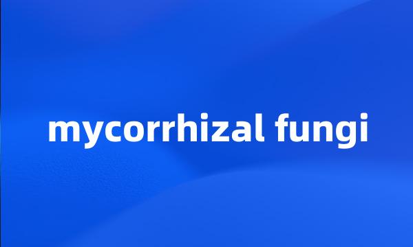 mycorrhizal fungi