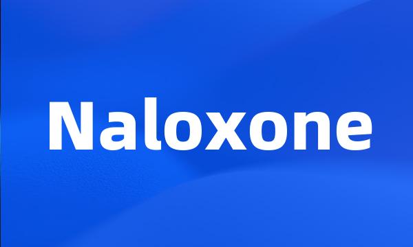 Naloxone