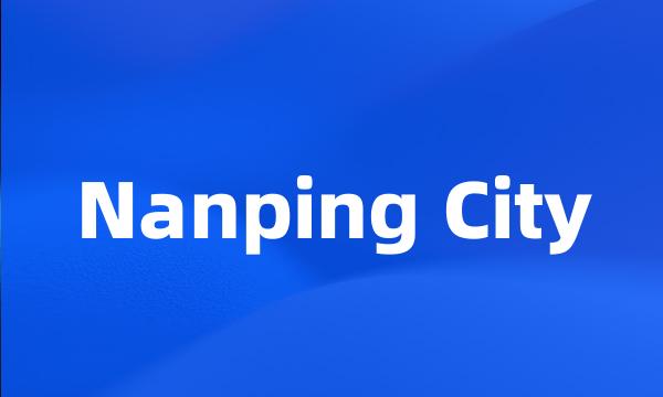 Nanping City