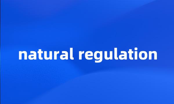 natural regulation