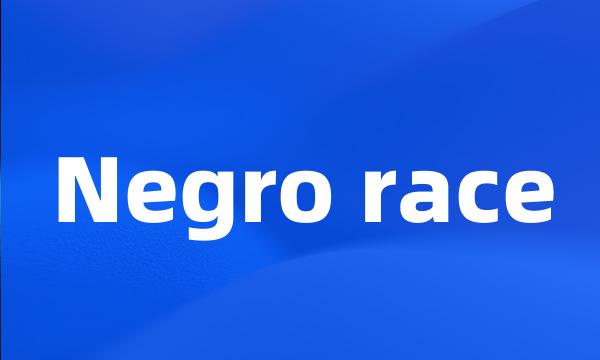 Negro race