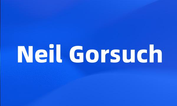 Neil Gorsuch