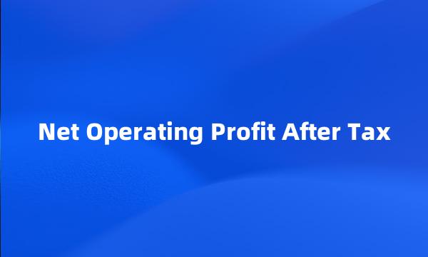 Net Operating Profit After Tax