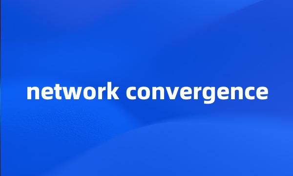 network convergence