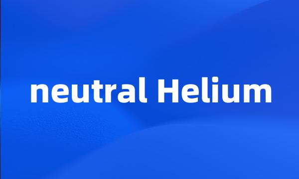 neutral Helium