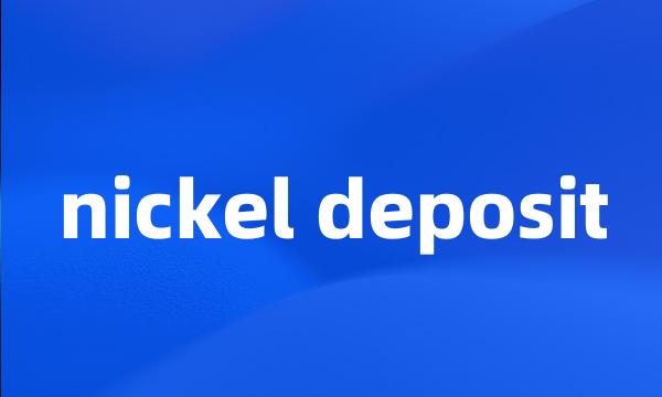 nickel deposit