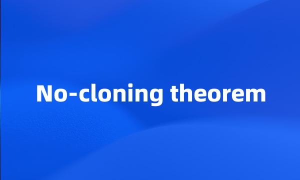 No-cloning theorem