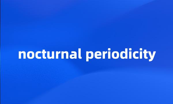 nocturnal periodicity