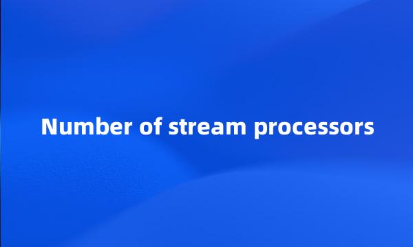 Number of stream processors