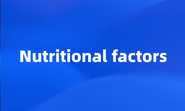 Nutritional factors