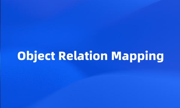 Object Relation Mapping