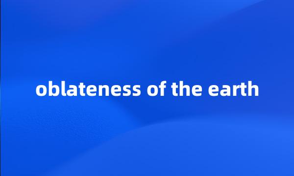 oblateness of the earth