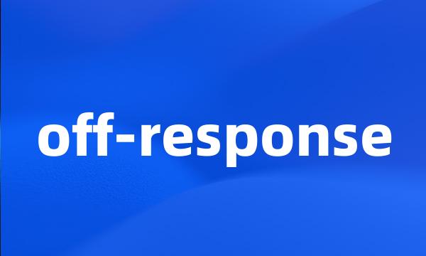 off-response