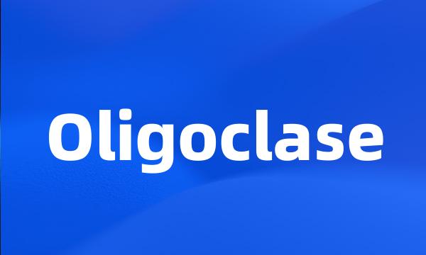 Oligoclase