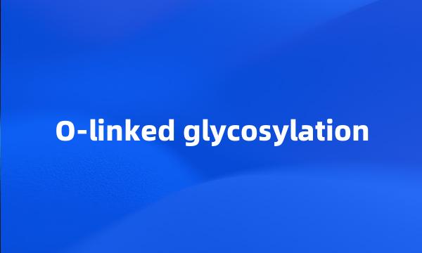 O-linked glycosylation