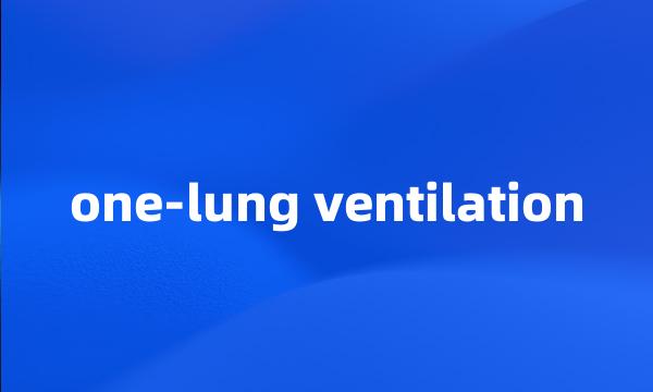 one-lung ventilation