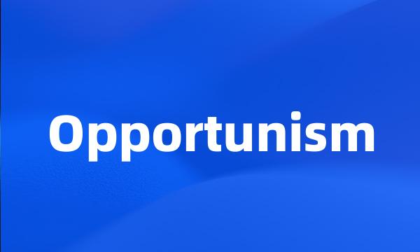 Opportunism