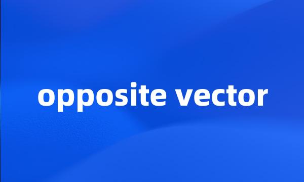 opposite vector