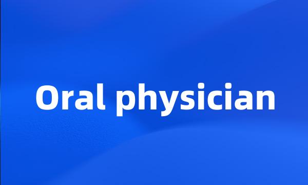 Oral physician