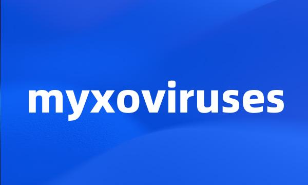 myxoviruses