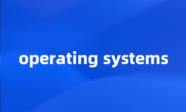 operating systems