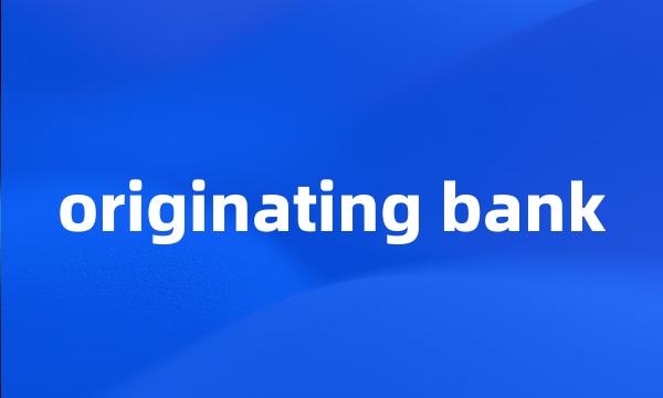 originating bank