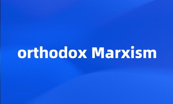 orthodox Marxism