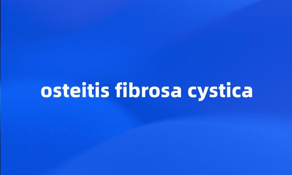 osteitis fibrosa cystica