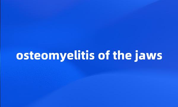 osteomyelitis of the jaws