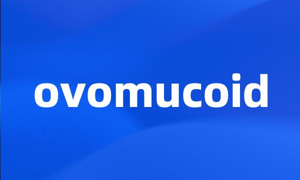 ovomucoid